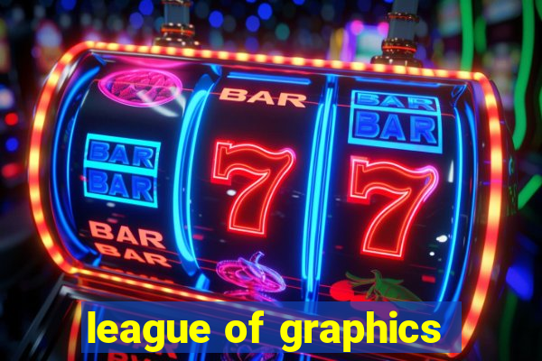 league of graphics